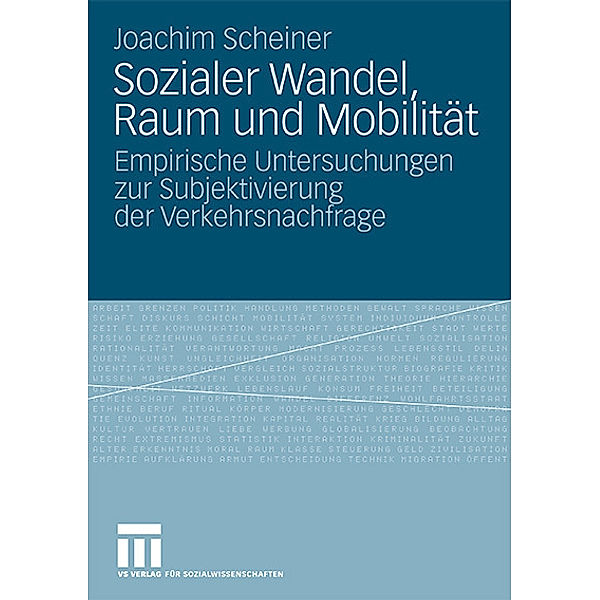 Sozialer Wandel, Raum und Mobilität, Joachim Scheiner