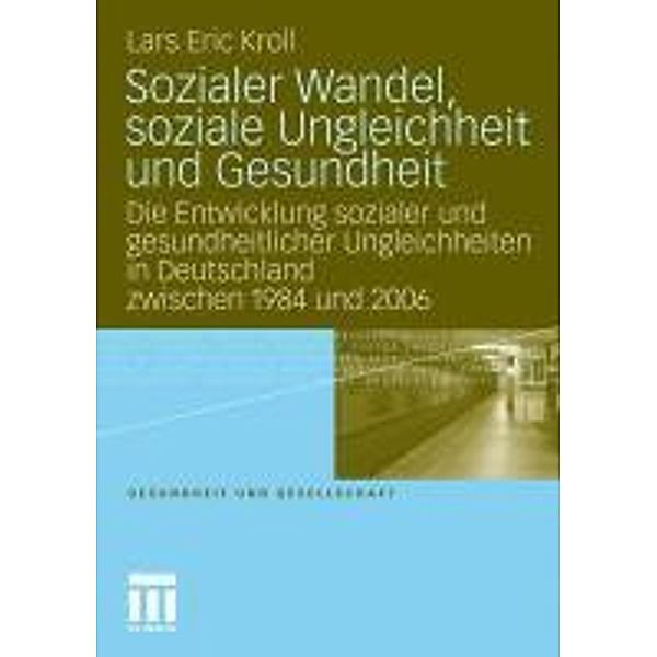 Sozialer Wandel, soziale Ungleichheit und Gesundheit / Gesundheit und Gesellschaft, Lars Eric Kroll