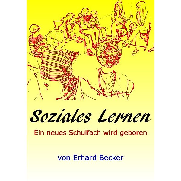 Soziales Lernen, Erhard Becker