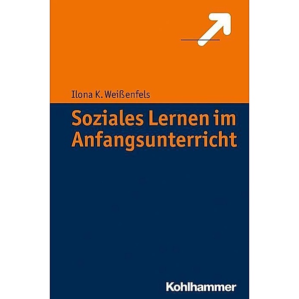 Soziales Lernen im Anfangsunterricht, Ilona K. Weissenfels