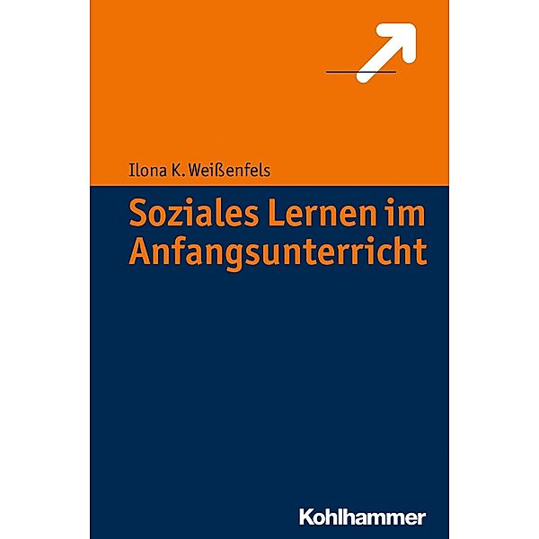 Soziales Lernen im Anfangsunterricht, Ilona K. Weißenfels