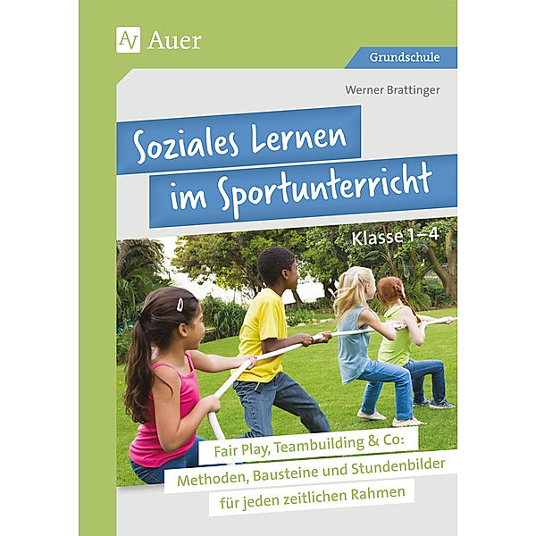 Soziales Lernen im Sportunterricht Klasse 1-4, Werner Brattinger
