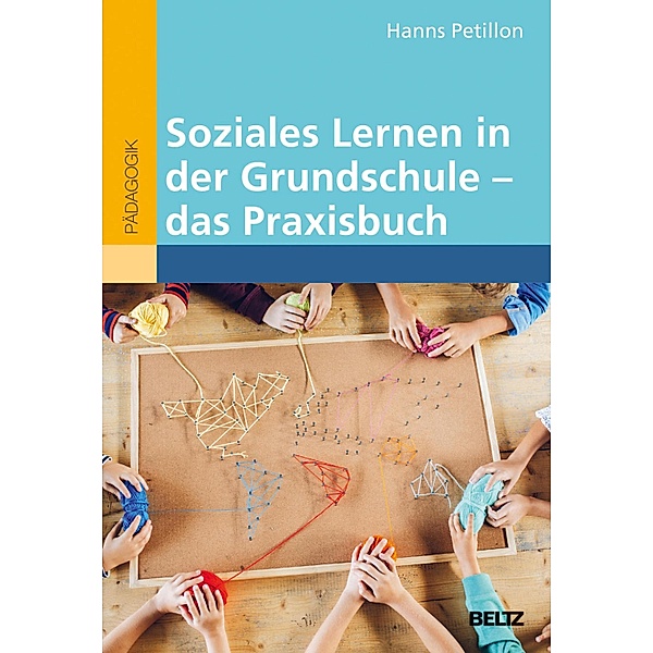 Soziales Lernen in der Grundschule - das Praxisbuch, Hanns Petillon