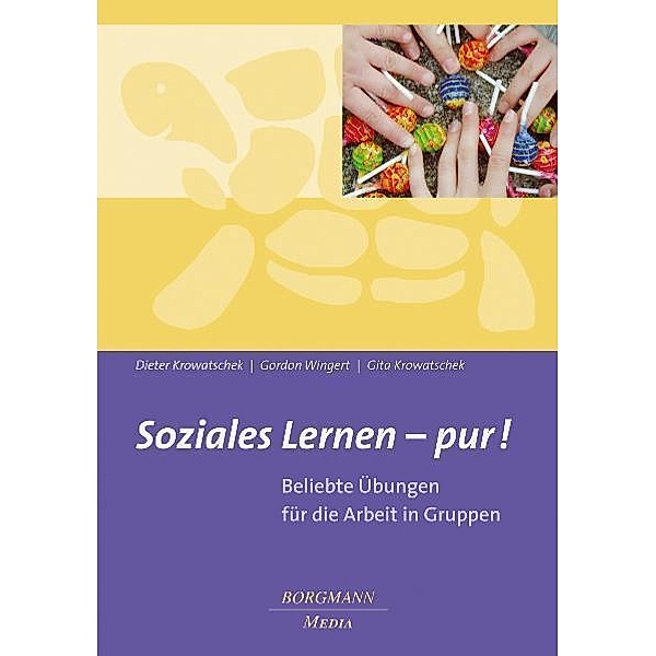 Soziales Lernen - pur!, Dieter Krowatschek, Gordon Wingert, Gita Krowatschek