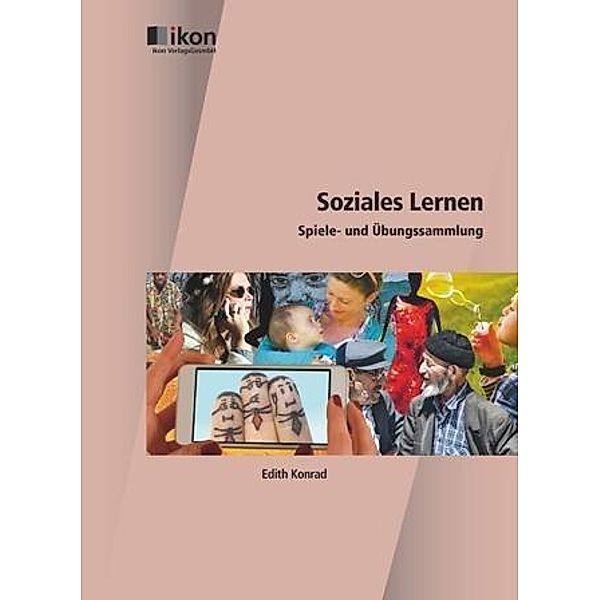 Soziales Lernen - Spiele- und Übungssammlung, Edith Konrad
