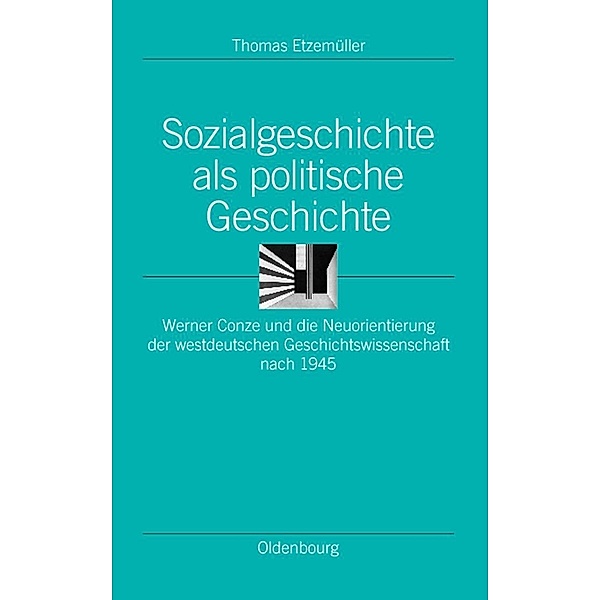 Sozialgeschichte als politische Geschichte / Ordnungssysteme Bd.9, Thomas Etzemueller