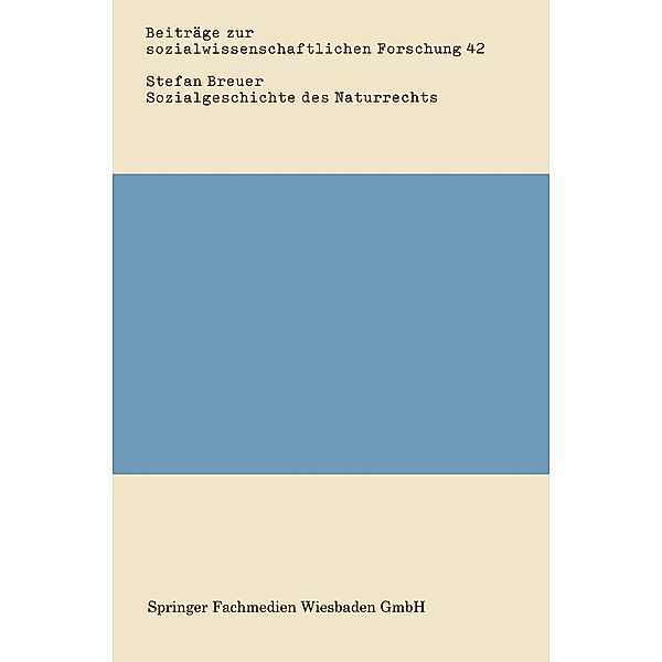 Sozialgeschichte des Naturrechts / Beiträge zur sozialwissenschaftlichen Forschung Bd.42, Stefan Breuer
