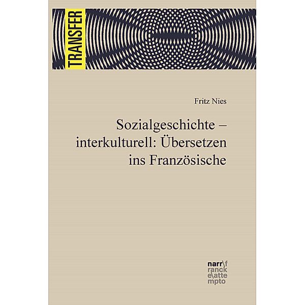 Sozialgeschichte - interkulturell: Übersetzen ins Französische / TRANSFER Bd.23, Fritz Nies