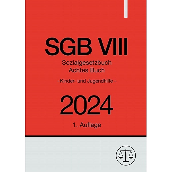 Sozialgesetzbuch - Achtes Buch - SGB VIII 2024- Kinder- und Jugendhilfe, Ronny Studier