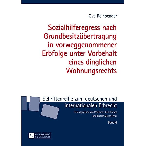 Sozialhilferegress nach Grundbesitzuebertragung in vorweggenommener Erbfolge unter Vorbehalt eines dinglichen Wohnungsrechts, Ove Reinbender