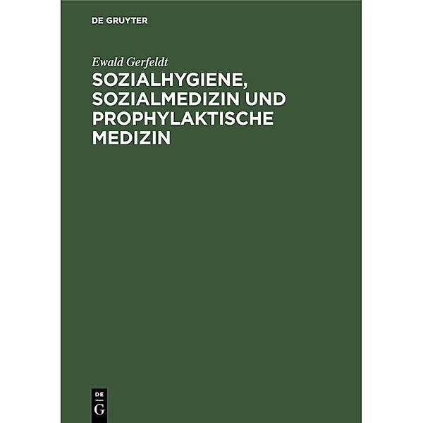 Sozialhygiene, Sozialmedizin und prophylaktische Medizin, Ewald Gerfeldt