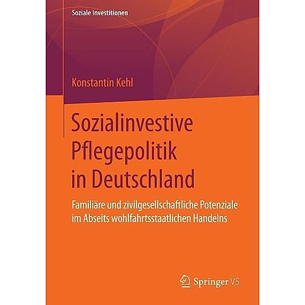 Sozialinvestive Pflegepolitik in Deutschland / Soziale Investitionen, Konstantin Kehl