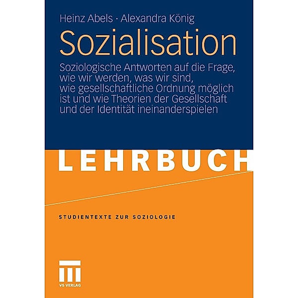 Sozialisation / Studientexte zur Soziologie, Heinz Abels, Alexandra König