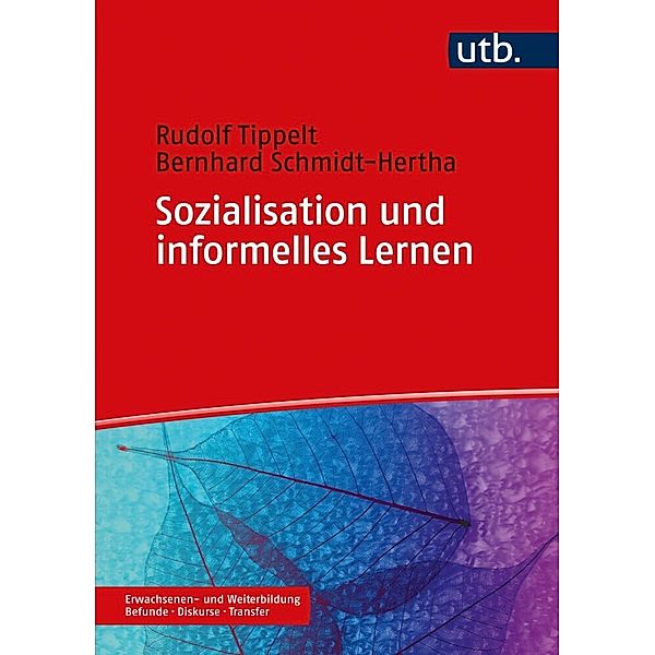 Sozialisation und informelles Lernen, Rudolf Tippelt, Bernhard Schmidt-Hertha