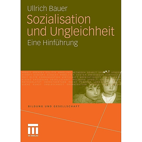 Sozialisation und Ungleichheit / Bildung und Gesellschaft, Ullrich Bauer