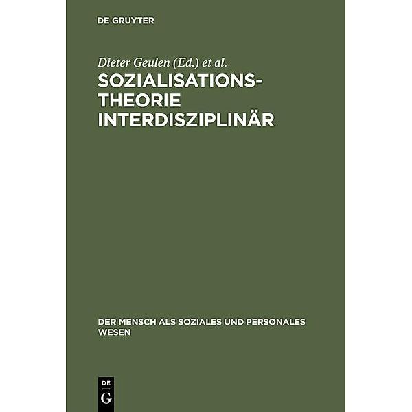 Sozialisationstheorie interdisziplinär / Der Mensch als soziales und personales Wesen Bd.20