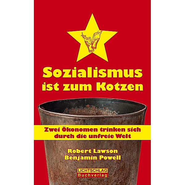 Sozialismus ist zum Kotzen, Robert Lawson, Benjamin Powell