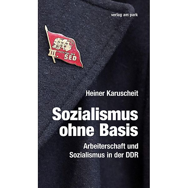 Sozialismus ohne Basis, Heiner Karuscheit