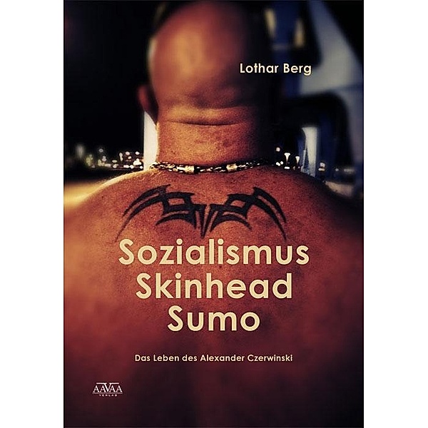 Sozialismus - Skinhead - Sumo, Lothar Berg