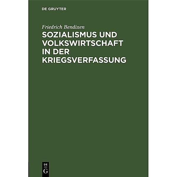 Sozialismus und Volkswirtschaft in der Kriegsverfassung, Friedrich Bendixen