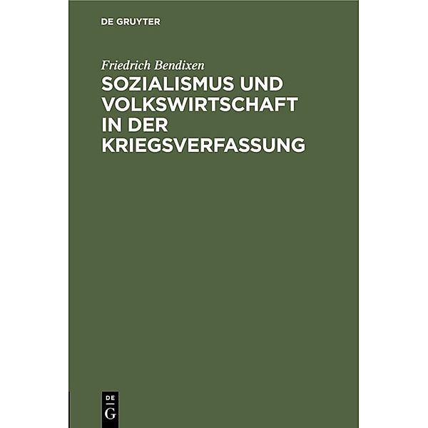 Sozialismus und Volkswirtschaft in der Kriegsverfassung, Friedrich Bendixen