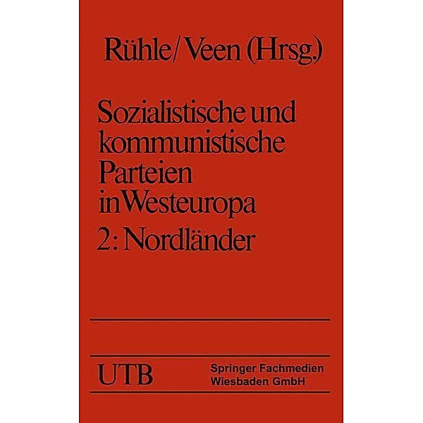 Sozialistische und kommunistische Parteien in Westeuropa. Band II: Nordländer / Universitätstaschenbücher, Hans Rühle, Hans-Joachim Veen, Maria Eysell