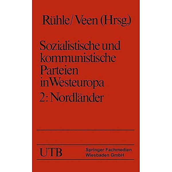 Sozialistische und kommunistische Parteien in Westeuropa. Band II: Nordländer / Universitätstaschenbücher, Hans Rühle, Hans-Joachim Veen, Maria Eysell