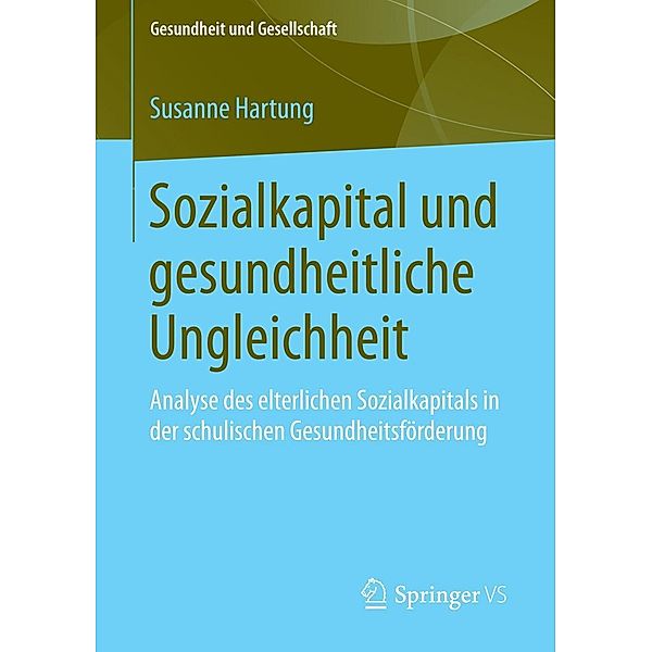 Sozialkapital und gesundheitliche Ungleichheit / Gesundheit und Gesellschaft, Susanne Hartung