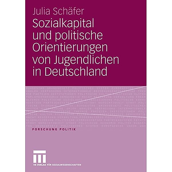 Sozialkapital und politische Orientierungen von Jugendlichen in Deutschland / Forschung Politik, Julia Schäfer
