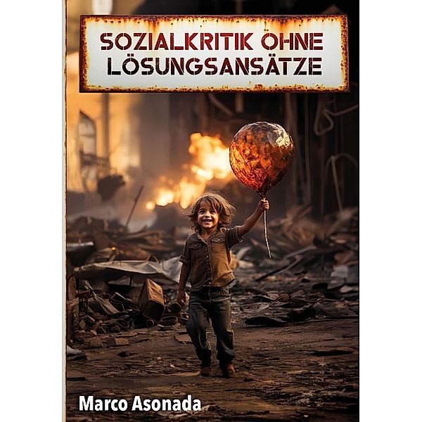 Sozialkritik ohne Lösungsansätze, Marco Asonada