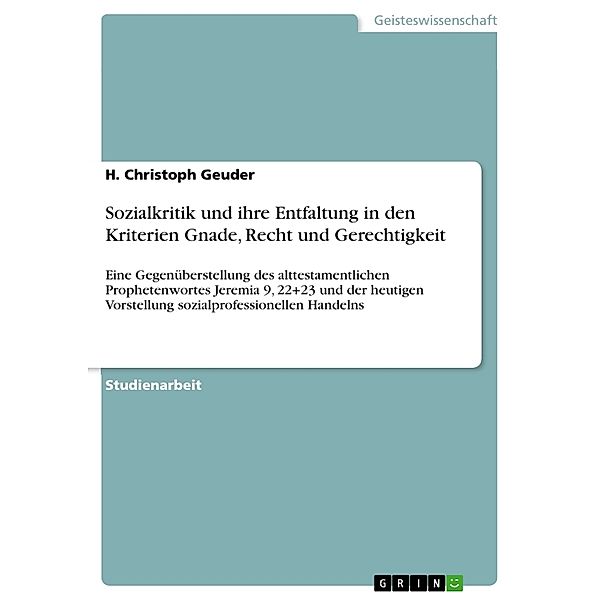 Sozialkritik und ihre Entfaltung in den Kriterien Gnade, Recht und Gerechtigkeit, H. Christoph Geuder