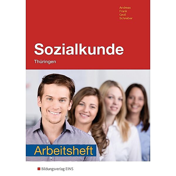 Sozialkunde, Ausgabe Thüringen: Arbeitsheft, Heinz Andreas, Angelika Frank, Hermann Gross, Bernd Schreiber