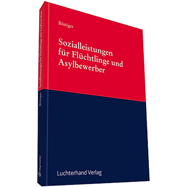 Sozialleistungen für Flüchtlinge und Asylbewerber, Walter Böttiger, Nadine Hopf, Christina Langer