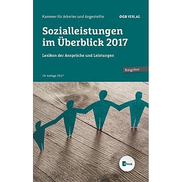 Sozialleistungen im Überblick, Sozialstaat Österreich, Ausgabe 2017