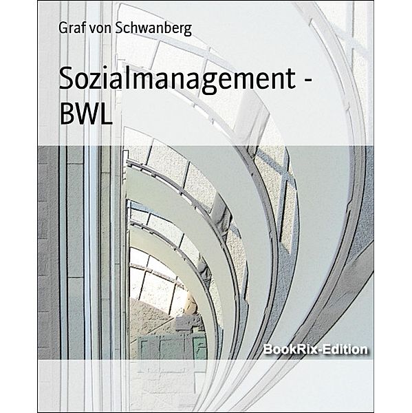 Sozialmanagement - BWL, Graf von Schwanberg