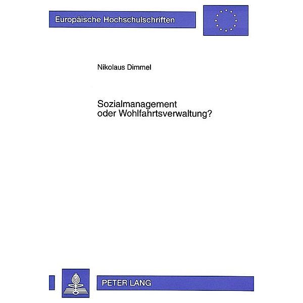 Sozialmanagement oder Wohlfahrtsverwaltung?, Nikolaus Dimmel