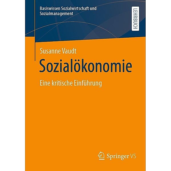 Sozialökonomie / Basiswissen Sozialwirtschaft und Sozialmanagement, Susanne Vaudt