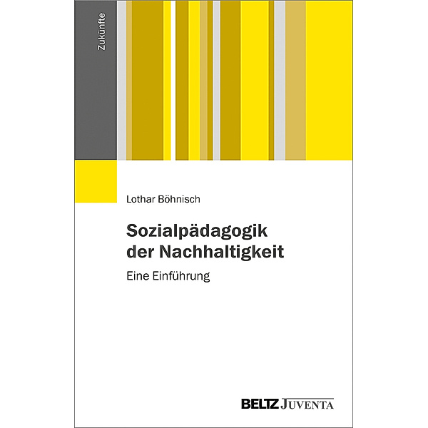 Sozialpädagogik der Nachhaltigkeit, Lothar Böhnisch
