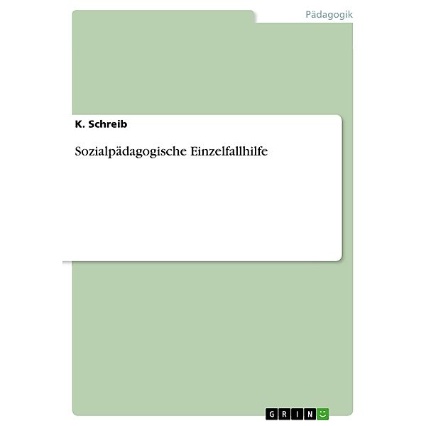 Sozialpädagogische Einzelfallhilfe, K. Schreib