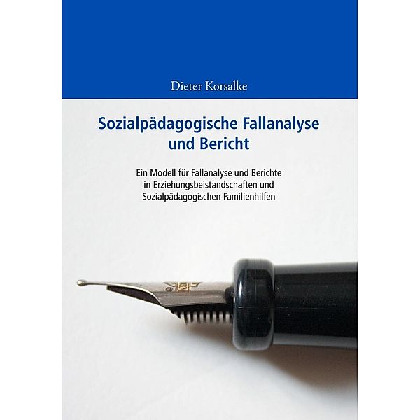 Sozialpädagogische Fallanalyse und Bericht, Dieter Korsalke