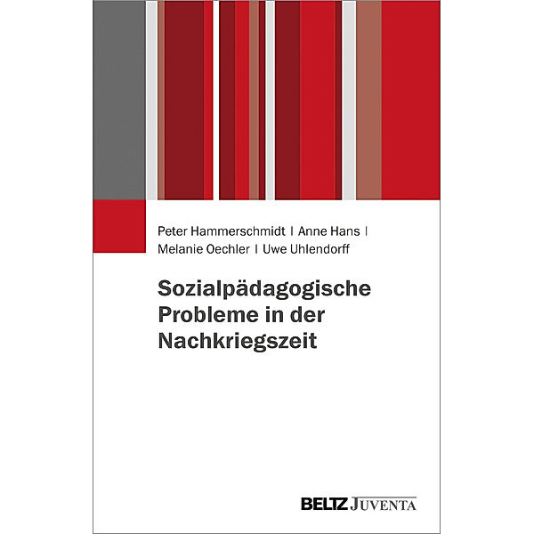 Sozialpädagogische Probleme in der Nachkriegszeit, Peter Hammerschmidt, Anne Hans, Melanie Oechler, Uwe Uhlendorff