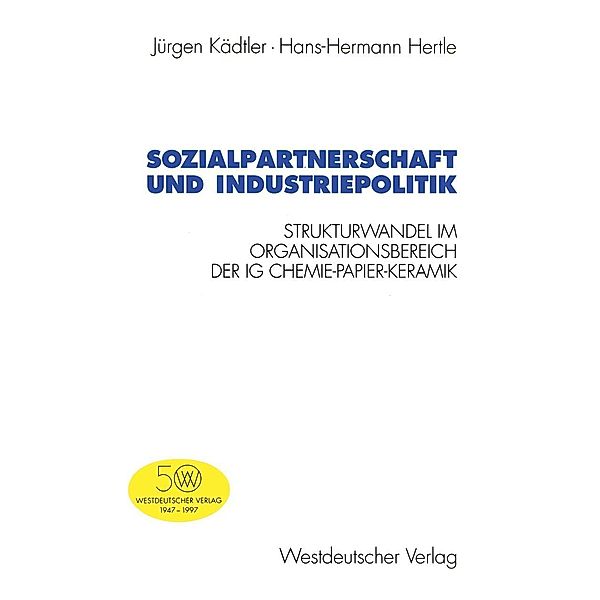 Sozialpartnerschaft und Industriepolitik / Schriften des Zentralinstituts für sozialwiss. Forschung der FU Berlin Bd.78, Jürgen Kädtler, Hans-Hermann Hertle