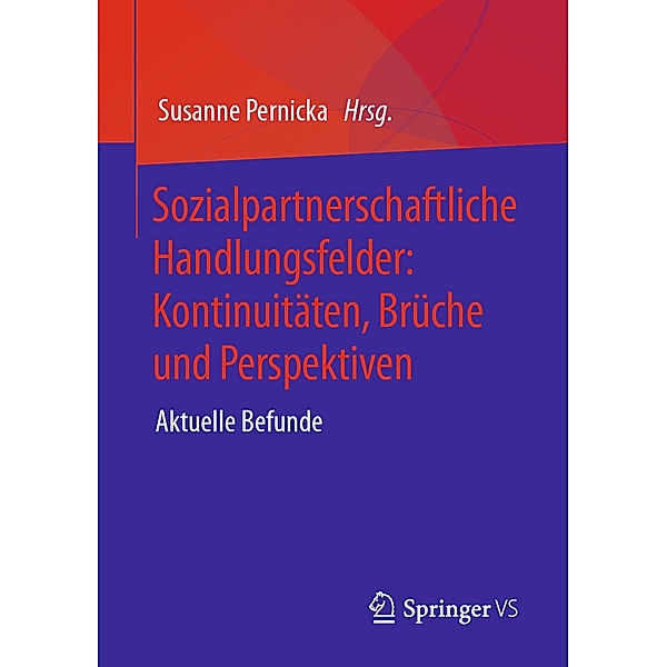 Sozialpartnerschaftliche Handlungsfelder: Kontinuitäten, Brüche und Perspektiven