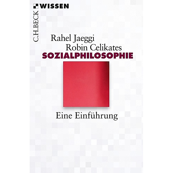 Sozialphilosophie / Beck'sche Reihe Bd.2804, Rahel Jaeggi, Robin Celikates