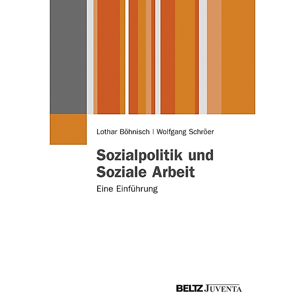 Sozialpolitik und Soziale Arbeit, Lothar Böhnisch, Wolfgang Schröer