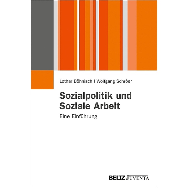 Sozialpolitik und Soziale Arbeit / Juventa Paperback, Lothar Böhnisch, Wolfgang Schröer
