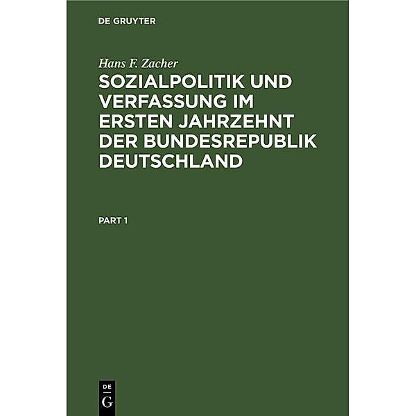 Sozialpolitik und Verfassung im ersten Jahrzehnt der Bundesrepublik Deutschland, Hans F. Zacher