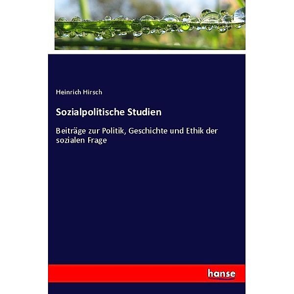 Sozialpolitische Studien, Heinrich Hirsch