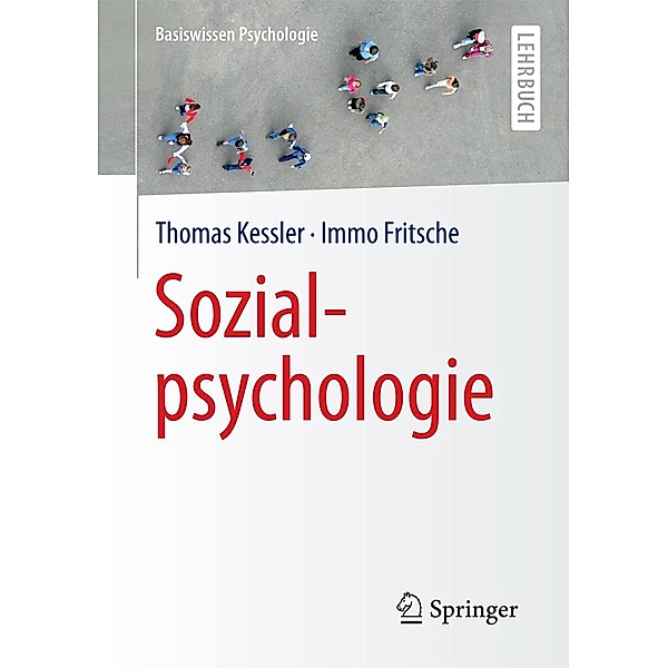 Sozialpsychologie / Basiswissen Psychologie, Thomas Kessler, Immo Fritsche