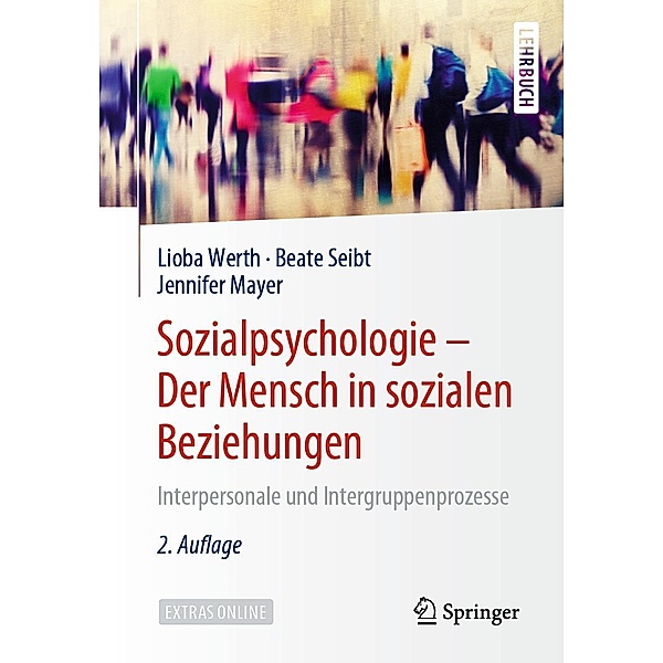 Sozialpsychologie - Der Mensch in sozialen Beziehungen, Lioba Werth, Beate Seibt, Jennifer Mayer